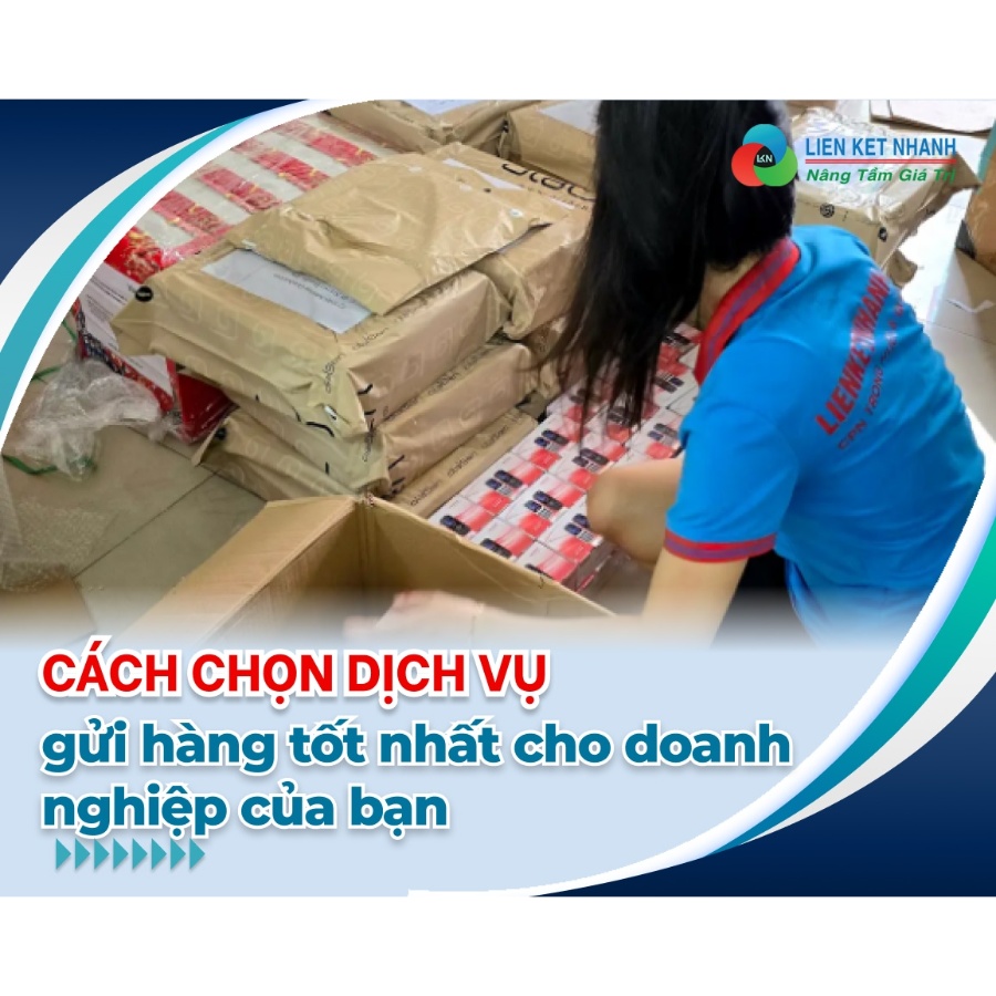 Cách chọn dịch vụ gửi hàng tối ưu cho doanh nghiệp