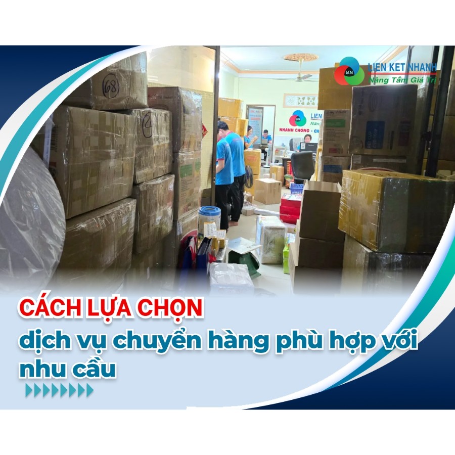 Cách lựa chọn dịch vụ chuyển hàng phù hợp với nhu cầu