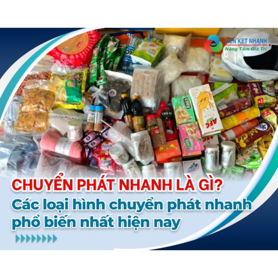 Chuyển phát nhanh và các loại hình phổ biến hiện nay