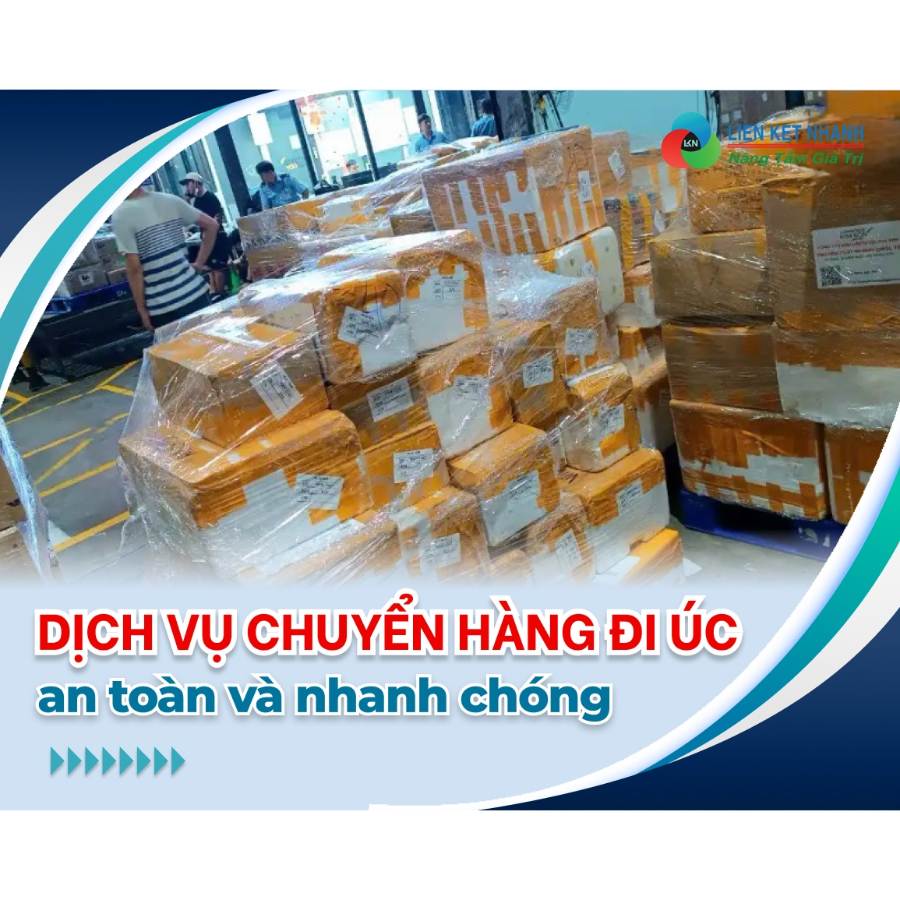 Dịch vụ chuyển hàng đi Úc an toàn và nhanh chóng