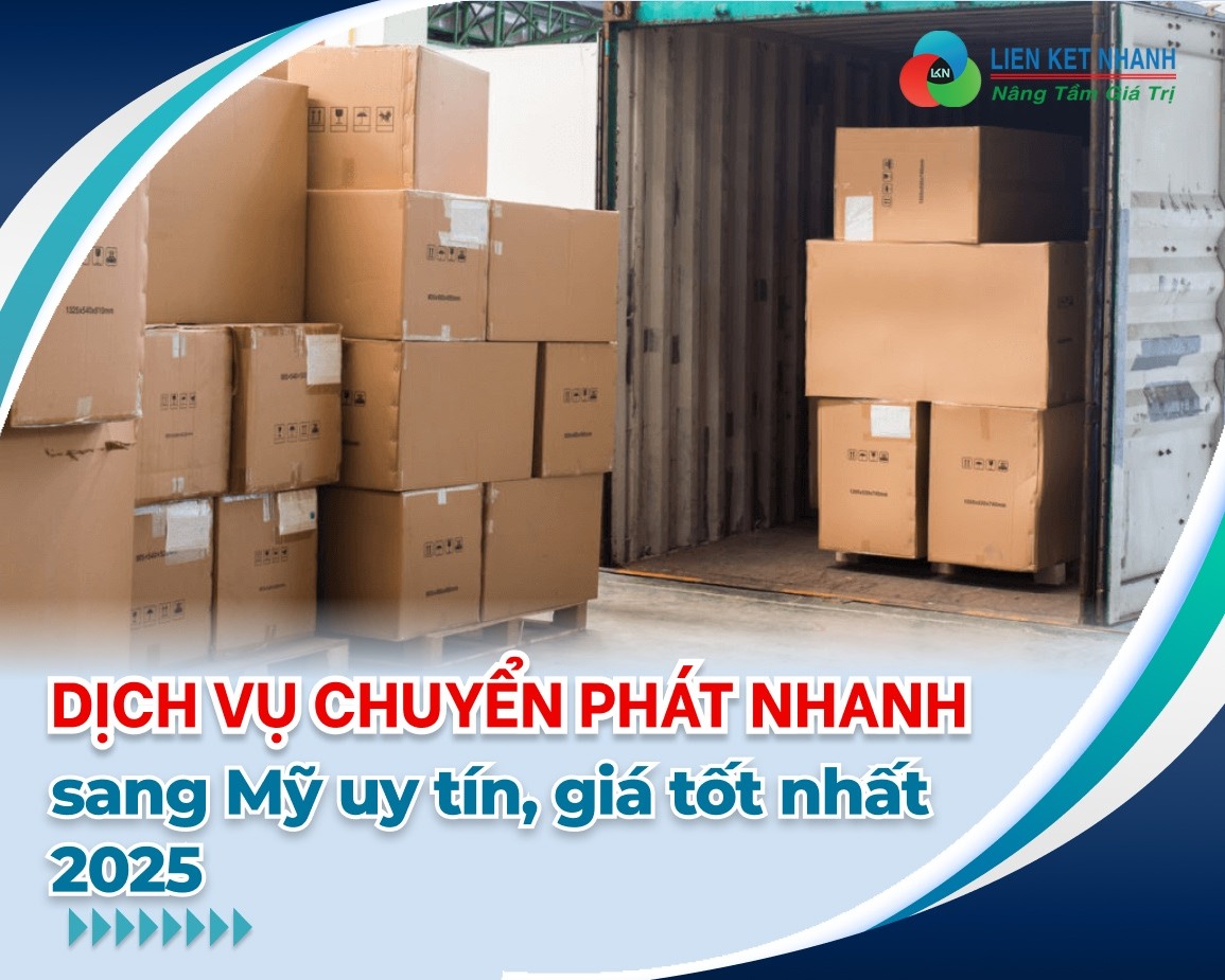 Dịch vụ chuyển phát nhanh sang Mỹ uy tín, giá tốt nhất 2025