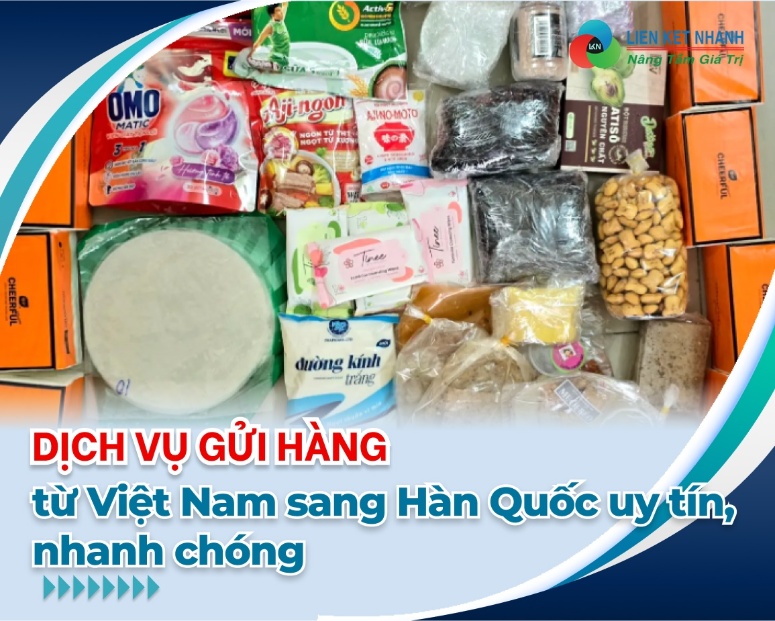Dịch vụ gửi hàng từ Việt Nam sang Hàn Quốc uy tín, mau lẹ