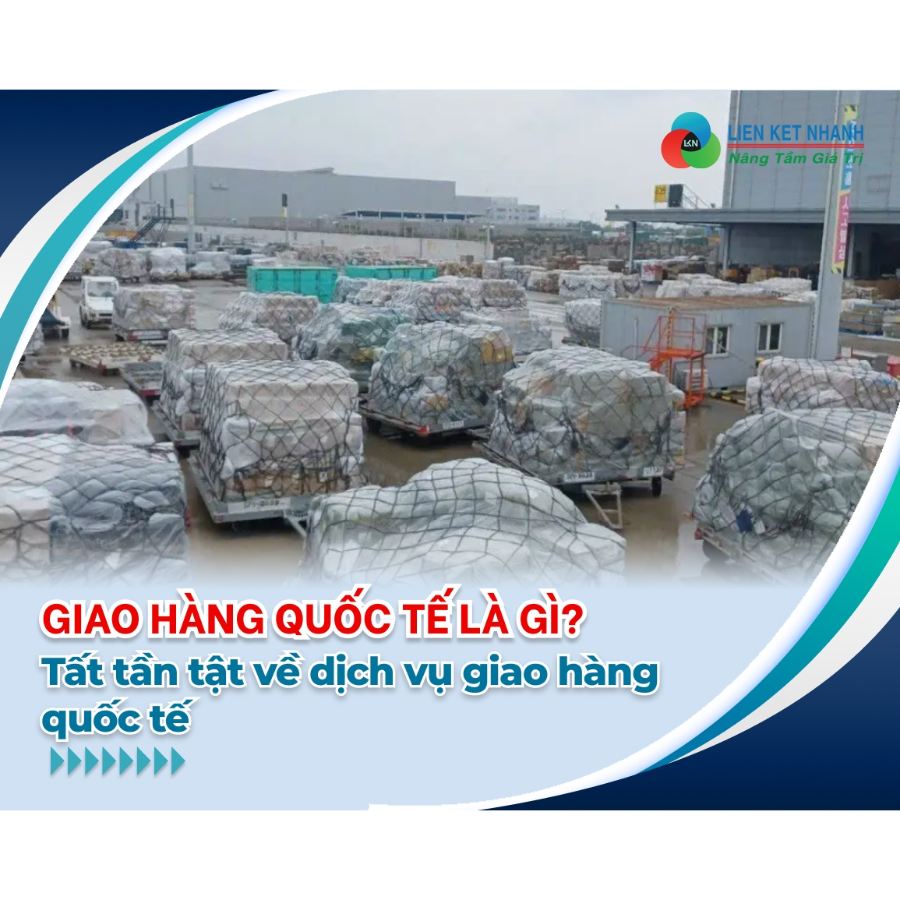 Giao hàng quốc tế: Dịch vụ vận chuyển hàng giữa các quốc gia.