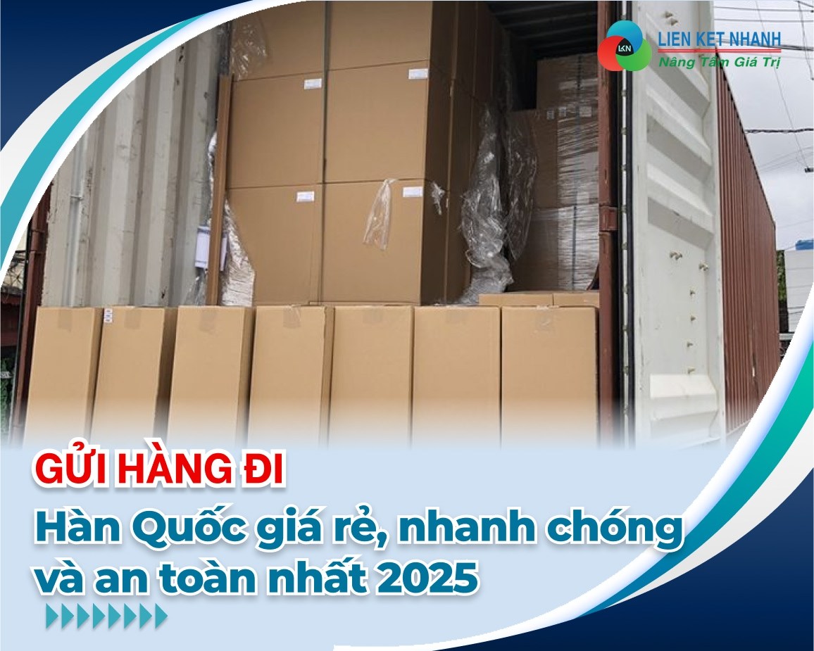 Gửi hàng đi Hàn Quốc giá rẻ, nhanh chóng và an toàn nhất 2025
