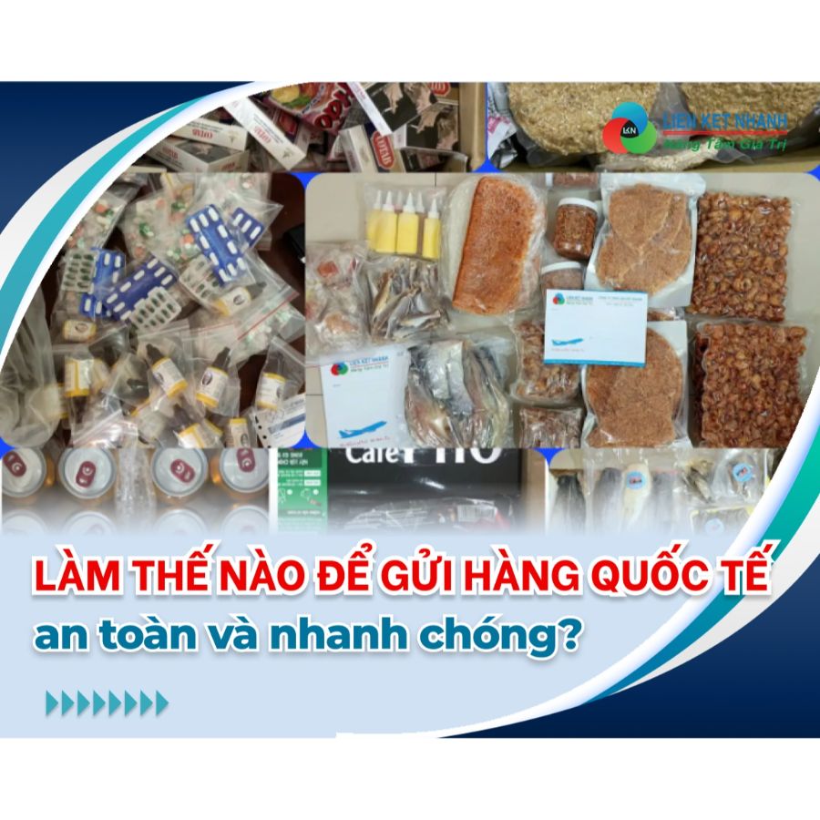 Làm thế nào để gửi hàng quốc tế an toàn và nhanh chóng?