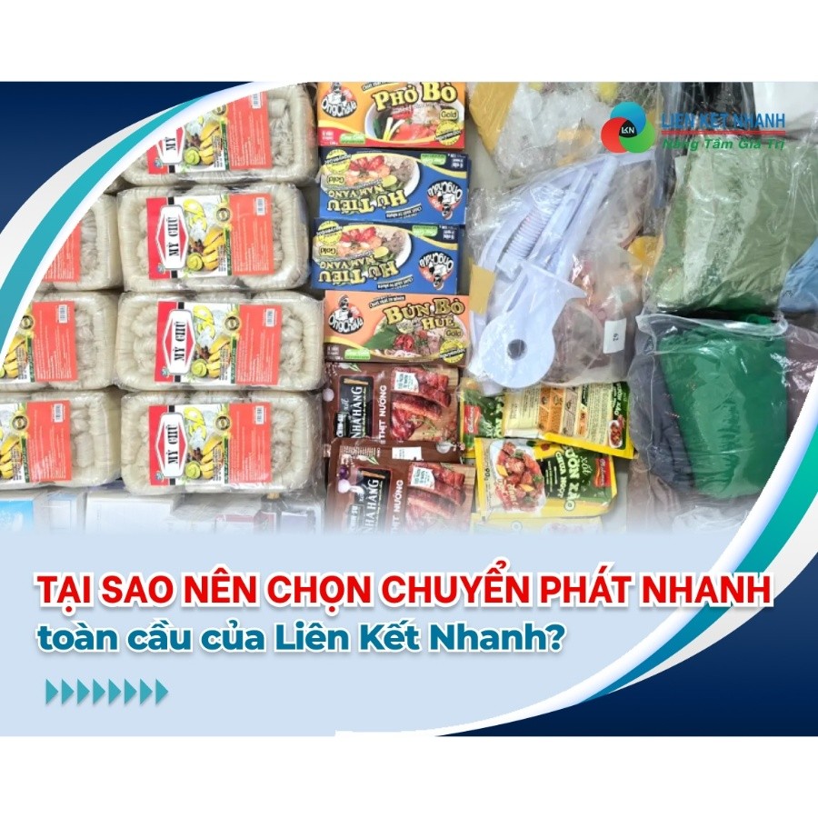 Tại sao nên chọn chuyển phát nhanh toàn cầu của Liên Kết Nhanh?